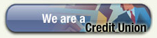We are a Credit Union